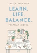 Cover-Bild zum Titel 'Learn. Life. Balance. - Stressfrei zum Lernerfolg' von 'Laura Graf, Nadine Pichler'