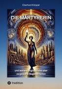 Cover-Bild zum Titel 'Die Märtyrerin' von 'Eberhard Knippel'