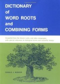 Dictionary of Word Roots and Combining Forms - Donald J Borror