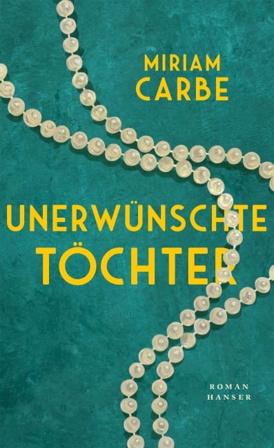 Unerwünschte Töchter - Miriam Carbe