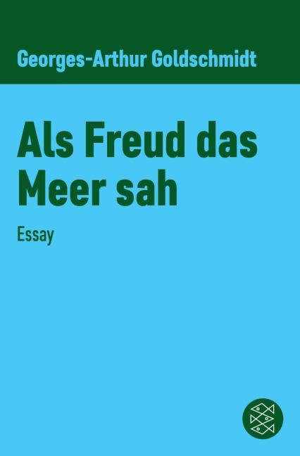 Als Freud das Meer sah - Georges-Arthur Goldschmidt