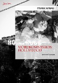 Cover-Bild zum Titel 'MORDKOMMISSION HOLLYWOOD' von 'Frank Arnau'