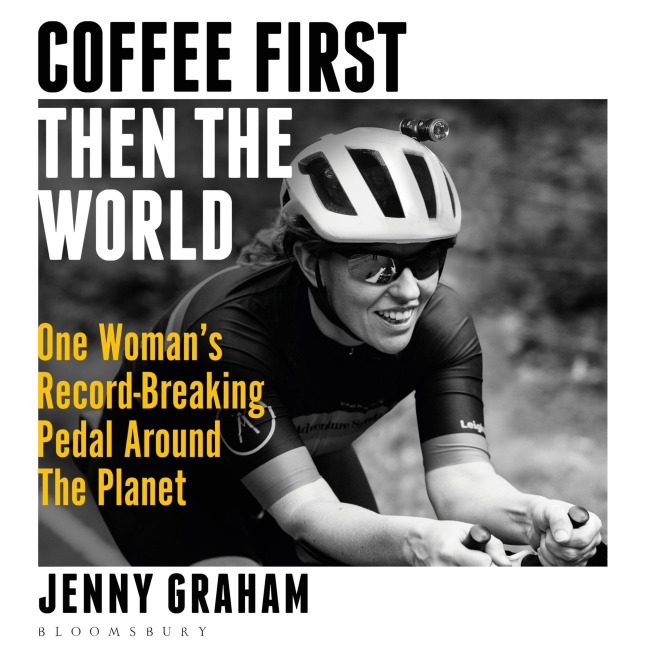 Coffee First, Then the World - Jenny Graham