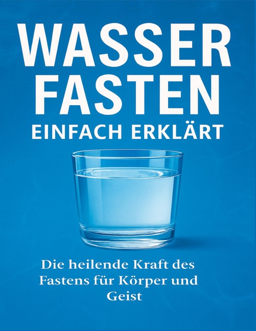 Wasserfasten einfach erklärt - Dominik Mikulaschek