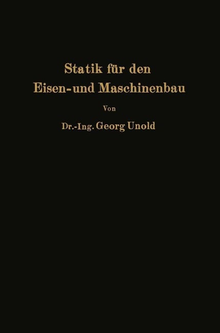 Statik für den Eisen- und Maschinenbau - Georg Unold
