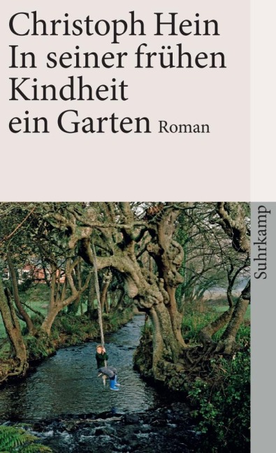 In seiner frühen Kindheit ein Garten - Christoph Hein