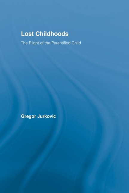 Lost Childhoods - Gregory J. Jurkovic