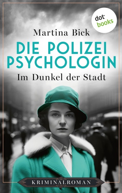 Die Polizeipsychologin - Im Dunkel der Stadt - Martina Bick