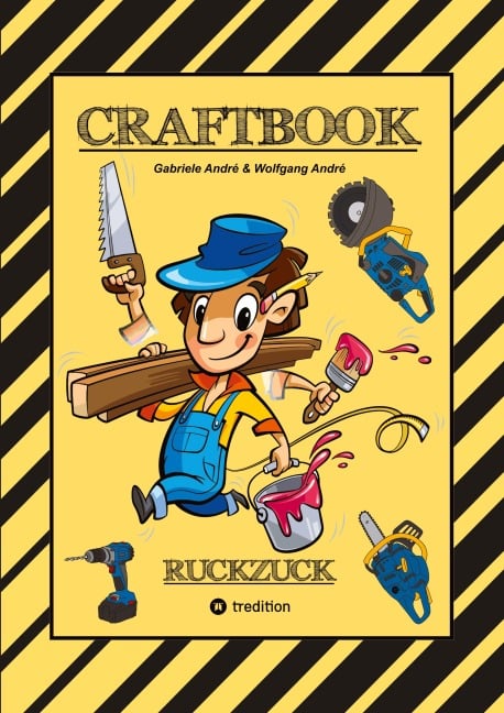 CRAFTBOOK - BAUMASCHINEN MOTIVE - GÄRTNER - HÄUSER - WERKZEUG - HANDWERKER - TOLLE RÄTSEL - LUSTIGE AUFGABEN - Wolfgang André, Gabriele André