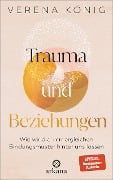 Trauma und Beziehungen - Verena König