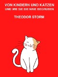 Von Kindern und Katzen und wie sie die Nine begruben - Theodor Storm