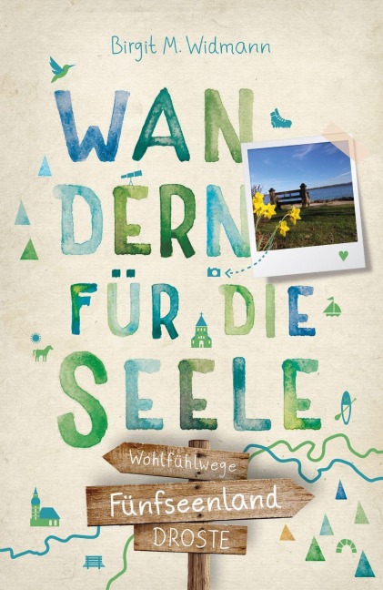 Fünfseenland. Wandern für die Seele - Birgit M. Widmann
