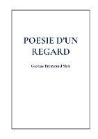 Poésie d'un regard - Georges Emmanuel Sfeir
