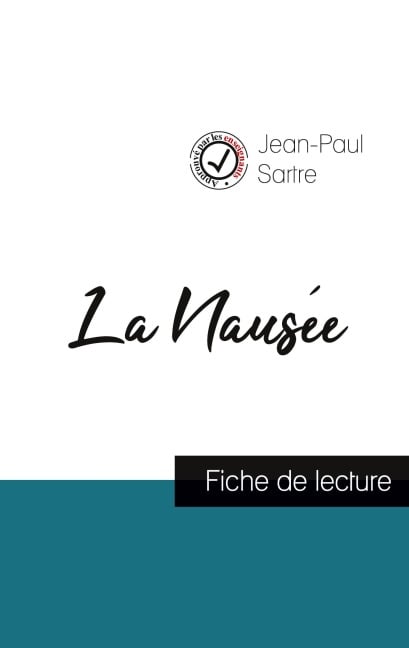 La Nausée de Jean-Paul Sartre (fiche de lecture et analyse complète de l'oeuvre) - Jean-Paul Sartre