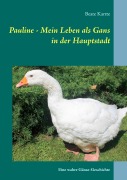 Cover-Bild zum Titel 'Pauline - Mein Leben als Gans in der Hauptstadt' von 'Beate Kartte'