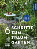 Cover-Bild zum Titel '6 Schritte zum Traumgarten' von 'Lilli Straub'