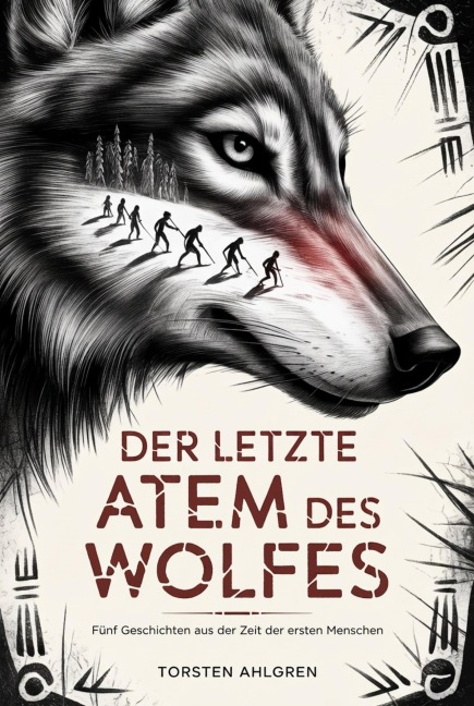 Der letzte Atem des Wolfes - Torsten Ahlgren