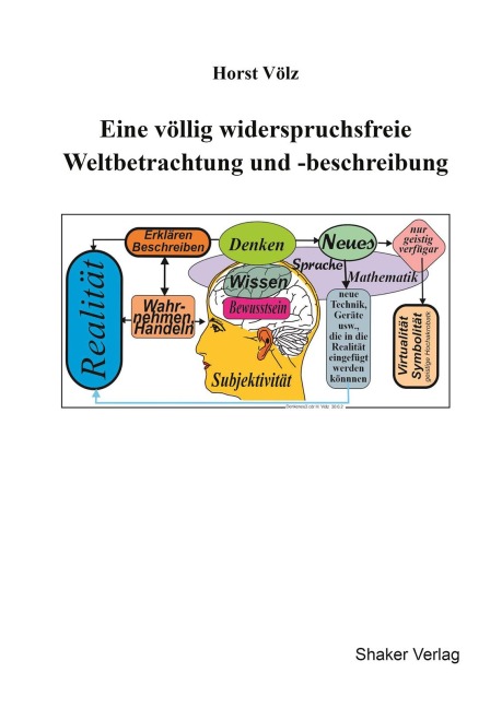Eine völlig widerspruchsfreie Weltbetrachtung und -beschreibung - Horst Völz