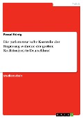 Cover-Bild zum Titel 'Die parlamentarische Kontrolle der Regierung während der großen Koalition(en) in Deutschland' von 'Pascal König'