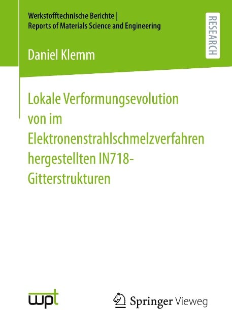 Lokale Verformungsevolution von im Elektronenstrahlschmelzverfahren hergestellten IN718-Gitterstrukturen - Daniel Klemm