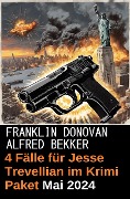 Cover-Bild zum Titel '4 Fälle für Jesse Trevellian im Krimi Paket Mai 2024' von 'Alfred Bekker, Franklin Donovan'