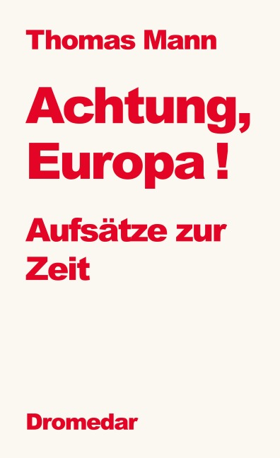 Achtung, Europa! - Thomas Mann