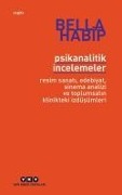 Psikanalitik Incelemeler - Bella Habip