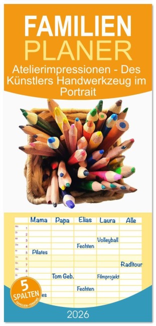 Familienplaner 2026 - Atelierimpressionen - Des Künstlers Handwerkzeug im Portrait mit 5 Spalten (Wandkalender, 21 x 45 cm) CALVENDO - Michaela Schimmack
