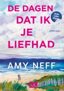 Cover-Bild zum Titel 'De dagen dat ik je liefhad' von 'Amy Neff'