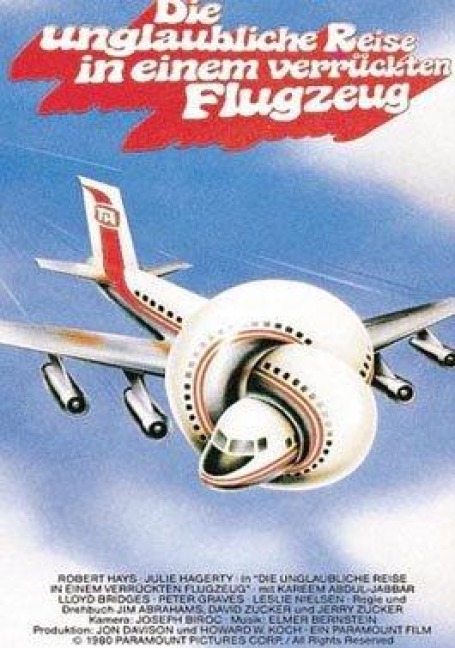 Die unglaubliche Reise in einem verrückten Flugzeug - Jim Abrahams, David Zucker, Jerry Zucker, Hall Bartlett, John C. Champion