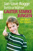 Lauter starke Jungen - Jan-Uwe Rogge, Bettina Mähler