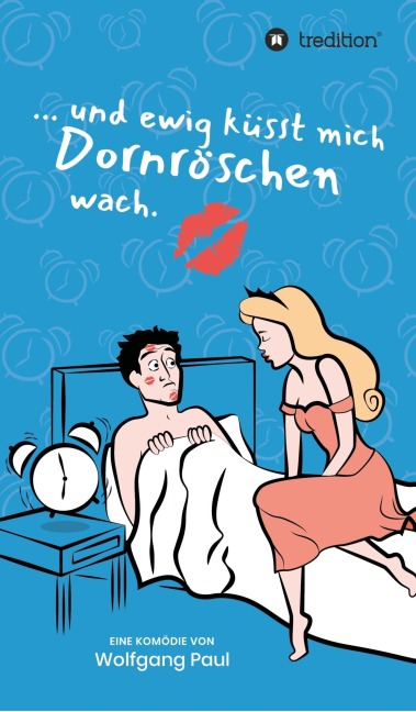 Und ewig küsst mich Dornröschen wach - Wolfgang Paul