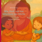 Cover-Bild zum Titel 'Mia, Pauli und das Geheimnis des Glücks' von 'Mathias Bellmann'