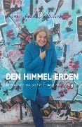 Cover-Bild zum Titel 'Den Himmel erden' von 'Eva-Maria Fidlschuster'
