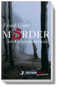 Cover-Bild zum Titel 'Mörder im Gespensterwald' von 'Frank Goyke'
