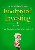 A Guide to Almost Foolproof Investing - Gold D. Lion