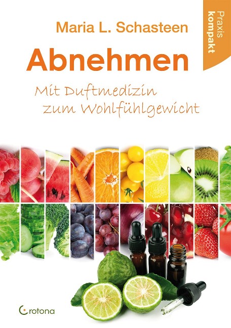 Abnehmen - Mit Duftmedizin zum Wohlfühlgewicht - Maria L. Schasteen