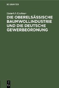 Cover-Bild zum Titel 'Die oberelsässische Baumwollindustrie und die deutsche Gewerbeordnung' von 'Heinrich Herkner'