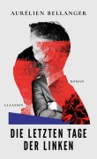 Cover-Bild zum Titel 'Die letzten Tage der Linken' von 'Aurélien Bellanger'
