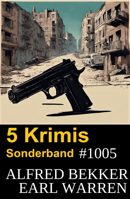 5 Krimis Sonderband 1005 - Alfred Bekker, Earl Warren