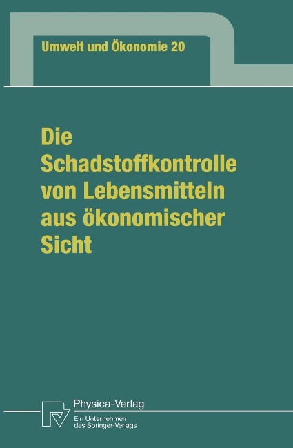 Die Schadstoffkontrolle von Lebensmitteln aus ökonomischer Sicht - Graciela Wiegand