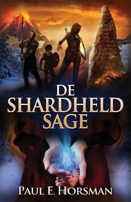 De Shardheld Sage - Paul E. Horsman