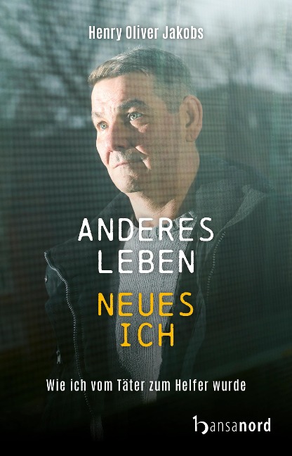 Anderes Leben - Neues Ich - Henry Oliver Jakobs