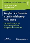 Akzeptanz von Telematik in der Motorfahrzeugversicherung - Simon Hartmann, Thomas Sonderegger