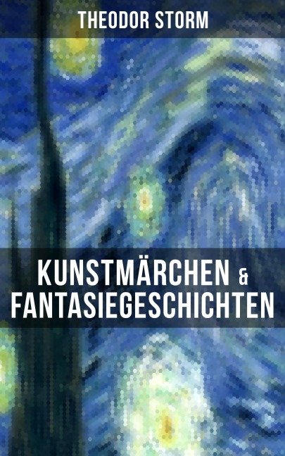 Kunstmärchen & Fantasiegeschichten - Theodor Storm