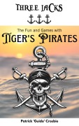 Cover-Bild zum Titel 'Three Jacks - The Fun And Games With Tiger's Pirates' von 'Patrick Crosbie'