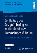 Der Beitrag des Design Thinking zur marktorientierten Unternehmensführung - Iphigenie Leandra Kiefer
