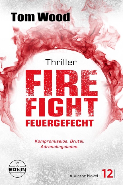 Firefight - Feuergefecht. Gnade hat ihren Preis. Zeit für Victor, zu zahlen. - Tom Wood