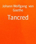 Tancred - Johann Wolfgang von Goethe