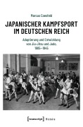 Cover-Bild zum Titel 'Japanischer Kampfsport im Deutschen Reich' von 'Marcus Coesfeld'